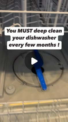 a dishwasher with the words you must deep clean your dishwasher every few months