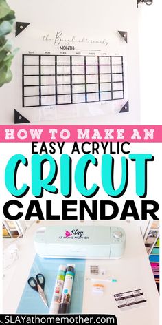 an easy to make cricut calendar with the words how to make an easy acrylic cricut calendar