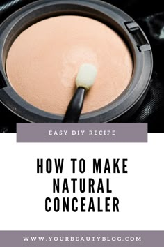 Diy Makeup Products At Home, How To Make Homemade Concealer, How To Make Make Up At Home, Homemade Concealer Diy, How To Make Your Own Concealer, How To Make Concealer At Home, How To Make Foundation At Home, Diy Concealer Recipe, How To Make Makeup