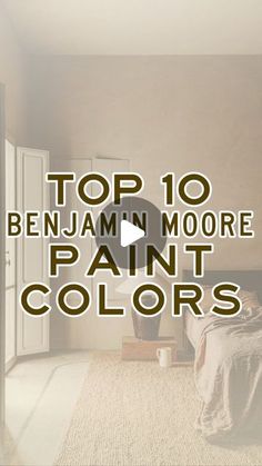 the top 10 benjam moore paint colors for bedroom walls and floors in this article