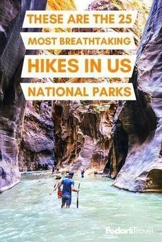 there are the 25 most breathtaking hiking hikes in us national parks, and these are the 25 most breathtaking hikes in us national parks