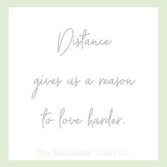 the words distance gives us a reason to love hander on a light green background