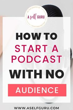 a microphone with the words how to start a podcast on it, and an image of a