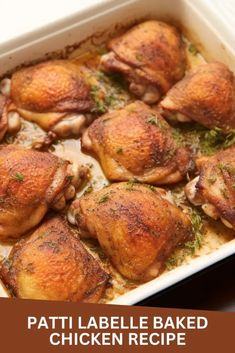 a casserole dish with chicken in it and the words pati labelle baked chicken recipe