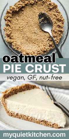 an image of a slice of cheesecake on a plate with the text oatmeal pie crust vegan, gf, nut - free