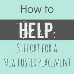 the words how to help support for a new fosterer placement on a blue background