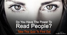 a woman's eyes with the words do you have the power to read people? take this quiz to find out