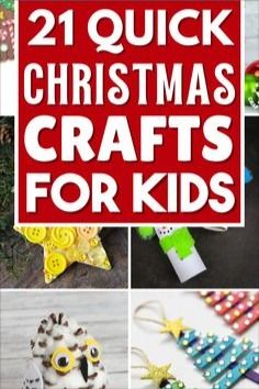 christmas crafts for kids with the title 21 quick christmas crafts for kids