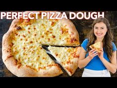 a woman holding a slice of pizza with the words perfect pizza dough in front of her