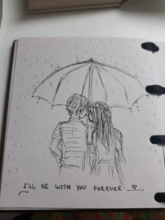 a drawing of two people under an umbrella with the words i'll be with you forever