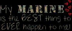 the words are written in black and red on a black background with hearts, which reads my marine is the best thing to ever happen to me