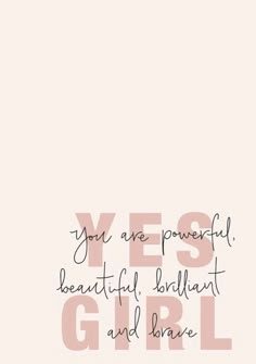 Inspirational Quotes Positive Women Empowerment, Girly Powerful Quotes, Womens Power Quotes, Empower Woman Quotes, Brave Strong Women Quotes, Strong Woman Quotes Wallpaper, Your Gorgeous Quotes, Strong Brave Woman Quotes, Quotes On Powerful Women