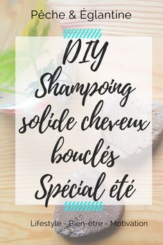 DIY Shampoing solide pour cheveux bouclés et ondulés spécial été - Pêche & Eglantine How To Heal Burns, Diy Body Care, How To Apply Mascara, Natural Care