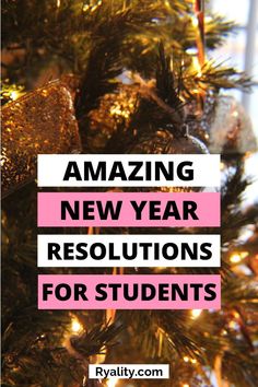 a christmas tree with the words amazing new year resolutions for students