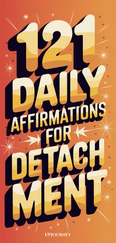 121 Daily Affirmations for Detachment