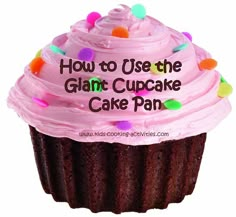 a cupcake with pink frosting and sprinkles on it that says how to use the giant cupcake cake pan