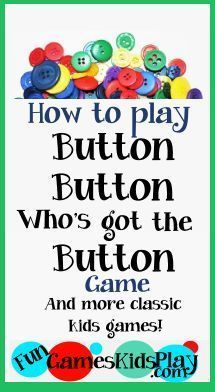 a sign that says how to play button who's got the game and more classic kids games