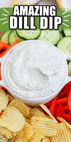 a plate with chips, cucumbers and dip on it that says amazing dill dip