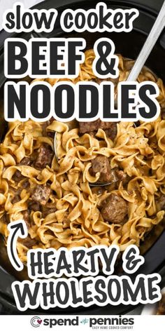 slow cooker beef and noodles with text overlay that reads slow cooker beef and noodles hearty & wholesome