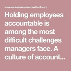 the words holding employees accountable is among the most difficult challenges managers face a culture of account