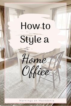 a home office with the words how to style a home office