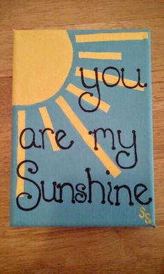 you are my sunshine painted on canvas