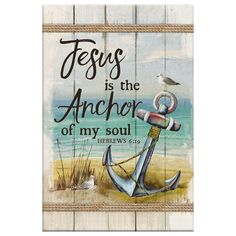 a wooden sign that says jesus is the anchor of my soul