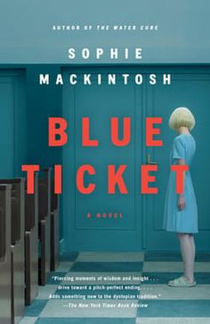 the cover of blue ticket by sophie mackintoshh, with an image of a woman standing in front of a door