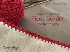 crochet pattern picot border for beginners with scissors and yarn on the table