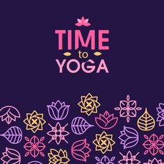 the words time to yoga written in pink, yellow and blue colors on a purple background