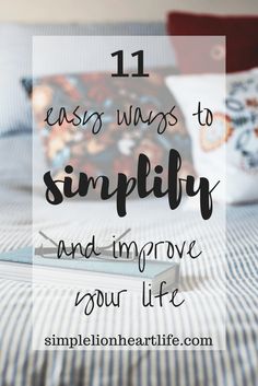 11 easy ways to simplify and improve your life. Simple living. Minimalism. Decluttering. Intentional living. Voluntary Simplicity, Organize Clutter, Minimalism Inspiration, Living A Simple Life, Simplify Your Home, Home Decluttering, Intentional Life, Clutter Free Home, Living Books