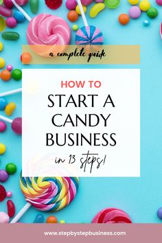 candy and lollipops with the text how to start a candy business in 15 steps