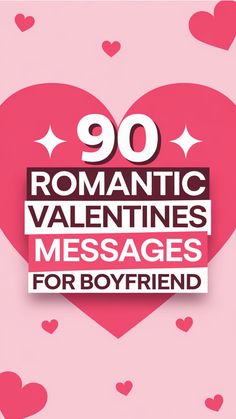 "90 romantic Valentine's messages for boyfriend" in bold text on a pink heart background. Surprise Your Boyfriend, Boyfriend Valentine