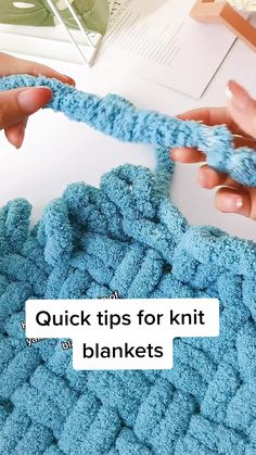 two hands crocheting a blue blanket with text overlay reading quick tips for knit blankets