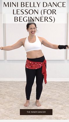 a woman standing in front of a white wall with text overlay that reads, mini belly dance lesson for beginners the inner dancer