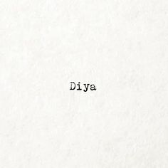 the word diya written in black ink on white paper