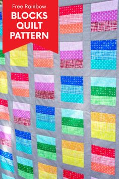 a rainbow colored quilt with the words free rainbow blocks quilt pattern on it and an image of