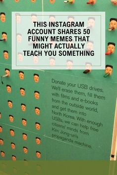 a green wall with many faces on it and the words, this instagram account shares 50 funny memes that might actually teach you something