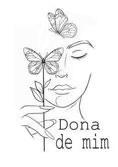 a woman with butterflies on her face and the words dona de mim