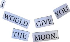 i would give you the moon stickers on white paper with black letters and words