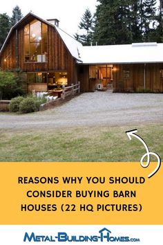 a barn with the words reason why you should consider buying barn houses 1220 pictures