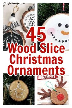 wooden slice christmas ornaments with text overlay that reads 45 wood slice christmas ornaments ornament