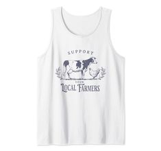 a white tank top with an image of a cow and the words support local farmers