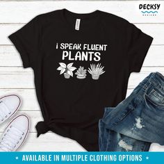 Celebrate your passion for plants with our Gardening Shirt. Perfect for plant lovers and avid gardeners, this shirt is a great gift for expressing your love for gardening. Available in various styles like t-shirt, tank top, sweatshirt, and hoodie.I SPEAK FLUENT PLANTS ★ T SHIRT, TANK TOP, SWEATSHIRT, HOODIE ★ Black Crew Neck T-shirt With Plant Print, Spring Relaxed Fit T-shirt With Plant Details, Casual Summer Tops With Plant Details, Crew Neck Cotton T-shirt With Plant Details, Cotton T-shirt With Plant Detail, Short Sleeve, Cotton Crew Neck T-shirt With Plant Details, Cotton Crew Neck T-shirt With Plants, Casual Relaxed Fit T-shirt With Plants, Cotton T-shirt With Graphic Print For Gardening