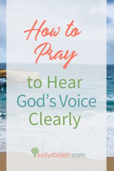 the ocean with text overlaying how to pray to hear god's voice clearly