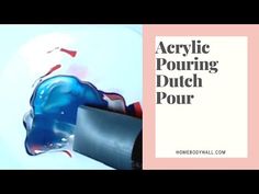 an advertisement for acrylic pouring dutch pour