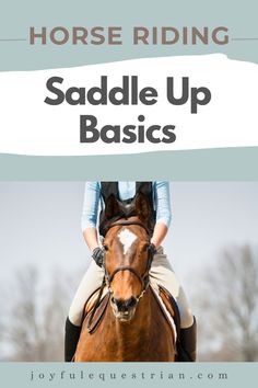 a woman riding on the back of a brown horse with text overlay reading saddle up basics