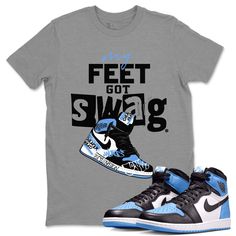 Free domestic shipping on all orders over $60! Elevate your style with Drip Gear Zone, where you'll find the perfect tee to match your 1s University Blue sneakers.My Feet Got Swag t-shirt design was made to superbly match your kicks. Shop our Drip Gear Zone collection now to find the best sneaker shirts and Jordan outfits. We have a lot of high-quality sneaker match shirts and more. 100% Cotton [Black,White] 90% Cotton / 10% Polyester [Heather Grey] 50% Cotton / 50% Polyester [Safety Green] Hoodie/Sweatshirt - 80% Cotton / 20% Polyester Light Blue Screen Print T-shirt For Streetwear, Blue Graphic Print Shirt For Streetwear, Light Blue Graphic T-shirt For Streetwear, Light Blue Graphic Top For Streetwear, Light Blue Graphic Print Top For Streetwear, Light Blue Cotton Streetwear Shirt, Blue Crew Neck Shirt For Streetwear, Light Blue Graphic Print Shirt For Streetwear, Urban Blue Shirt With Graphic Print