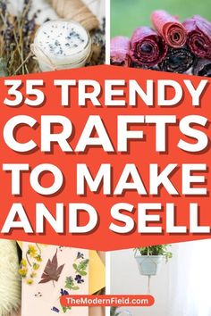 the words, 25 trendy crafts to make and sell are shown in red letters