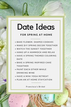 flowers and eggs with the words date ideas for spring at home on top of it